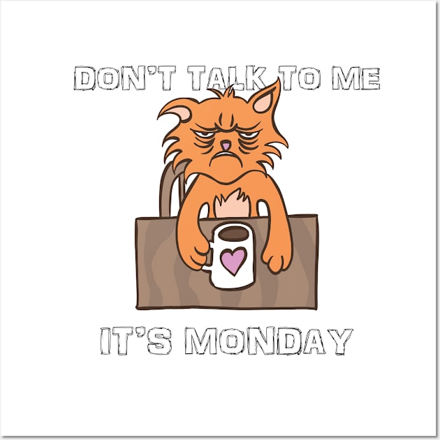 Don't Talk To Me It's Monday Wall Art by Delicious Design